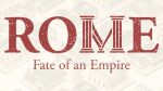 Rome Fate of an Empire